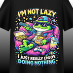 I’m Not Lazy – I Just Really Enjoy Doing Nothing | Graphic T-Shirt